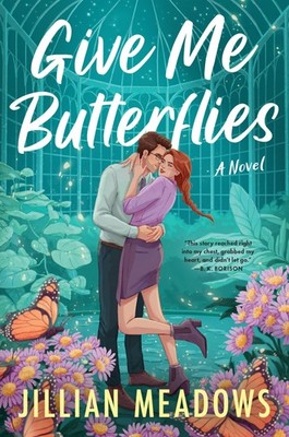 Give Me Butterflies: A Grumpy Sunshine Rom Com with Slow Burn Chemistry and ...