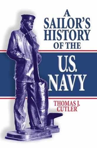A Sailor's History of the U.S. Navy - Paperback, by Cutler Thomas J. - Very Good