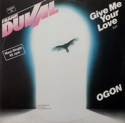 Give Me Your Love / Ogon [Vinyl, 12'', 45 RPM, Maxi-Single] Frank Duval: