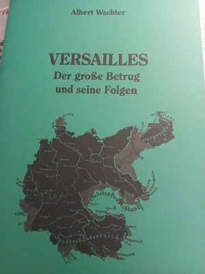 Versailles- Der große Betrug und seine Folgen - Albert Wachter - Heft