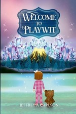 Welcome To Playwit by Jeff Carlson Paperback Book