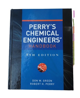 Perry's Chemical Engineers' Handbook, 8th Edition by Robert H