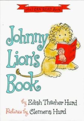 Johnny Lion's Book by Hurd, Edith Thacher