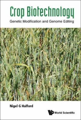 Crop Biotechnology : Genetic Modification and Genome Editing, Hardcover by Ha...