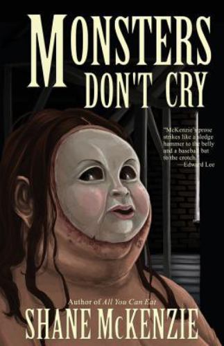 Monsters Don't Cry by Shane McKenzie (2015, Trade Paperback) for sale online | eBay