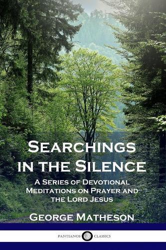 Thumbnail - George Matheson Searchings In The Silence (taschenbuch)