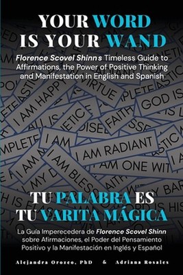 Your Word Is Your Wand: Florence Scovel Shinn's Timeless Guide to Affirmations,