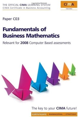 CIMA Learning System Fundamentals of Business Maths, Second Edit