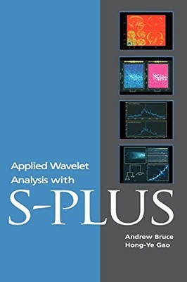 Applied Wavelet Analysis with S-PLUS,Andrew Bruce,Hong-Ye Gao
