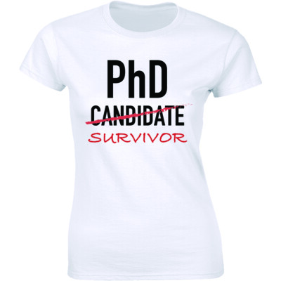 PhD Candidate Survivor T-shirt, Doctoral Program Graduation Student Women's Tee