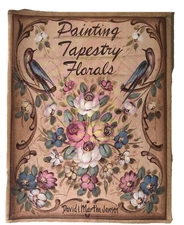 Painting Tapestry Florals by David & Martha Jansen Birds Flowers Folk Art Tole