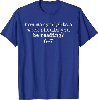 How Many Nights A Week Should You Be Reading Unisex T-Shirt