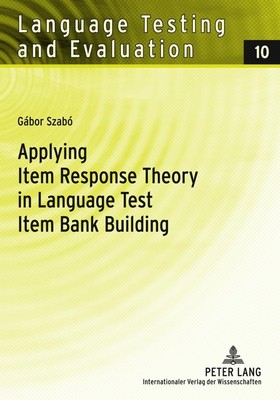 Applying Item Response Theory in Language Test Item Bank Building Gábor Szabó
