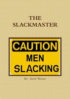 The Slackmaster Keith Weiner Taschenbuch Kartoniert / Broschiert Englisch 2011