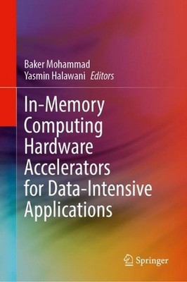 In-Memory Computing Hardware Accelerators for Data-Intensive Applications by Bak