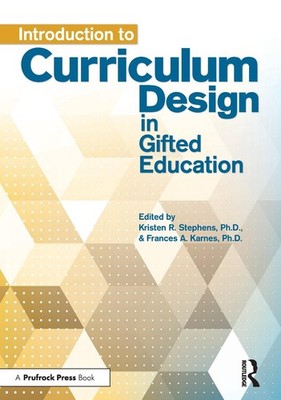 Introduction to Curriculum Design in Gifted Education by Kristen R. Stephens (En