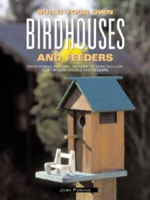 #ad Build Your Own Birdhouses and Feeders: From Simple Natural Designs to Sp GOOD $4.58