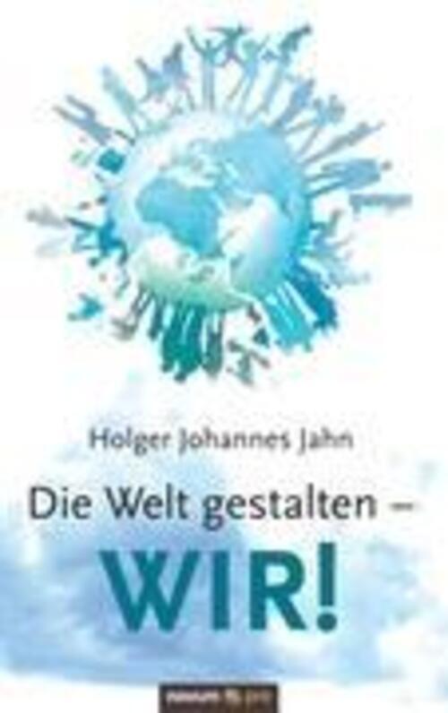 Thumbnail - Die Welt Gestalten - Wir Jahn Holger Johannes Taschenbuch Paperback