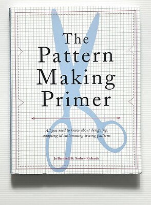 The Pattern Making Primer by Barnfield & Richards Sewing PB 2012