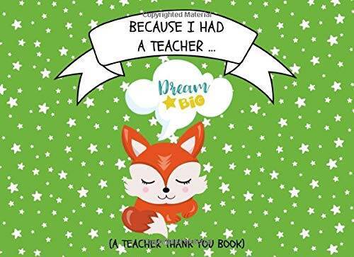 Because I Had A Teacher (A Teacher Thank You Book): Best Teacher Ever