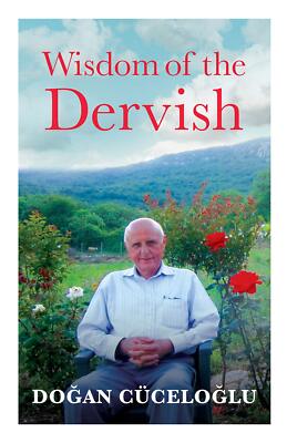 Wisdom of the Dervish by Dogan Cuceloglu (hardcover) (2020) (New)