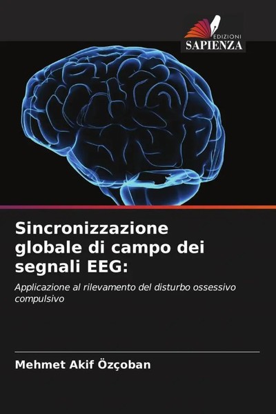 Mehmet Akif ÖZçOban | Sincronizzazione Globale Di Campo Dei Segnali Eeg: | Buch-image