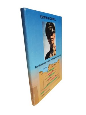 Erwin Rommel - Der Mensch, der Soldat, der Generalfeldmarschall Kurowski, Franz: