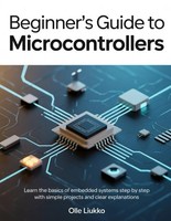 Beginner's Guide To Microcontrollers: Learn Basics With Simple
