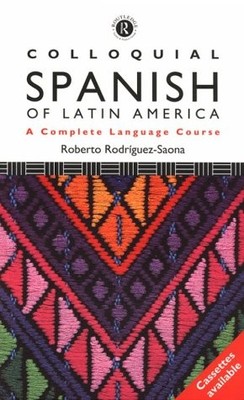 Colloquial Spanish of Latin America: The Complete Course for Beginners - pap...