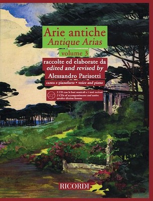 Arie Antiche - Volume 3 With 2 CDs of accompaniments and native speaker diction