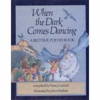 When Dark Comes Dancing: A Bedtime - Hardcover, by Nancy Larrick - Acceptable