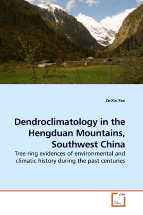 Ze-xin Fan | Dendroclimatology In The Hengduan Mountains, Southwest