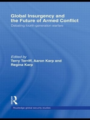 Global Insurgency and the Future of Armed Conflict: Debating Fourth-Generation W