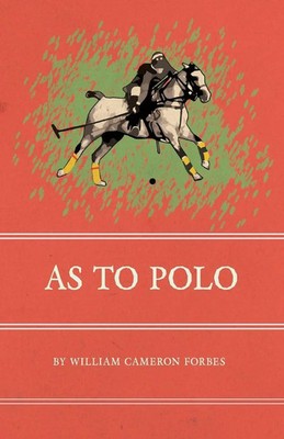 As to Polo William Cameron Forbes Taschenbuch Kartoniert / Broschiert Englisch