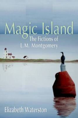 Magic Island: The Fictions of L.M. Montgomery - Hardcover - GOOD