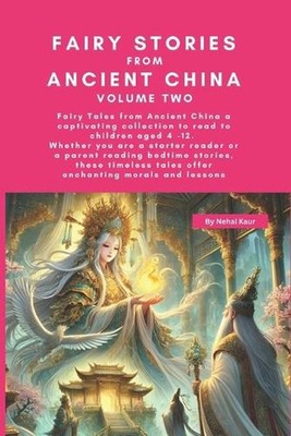 Fairy Stories from Ancient China - Volume Two: Whether you are a starter reader 