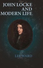 John Locke and Modern Life by Lee Ward (English) Hardcover Book