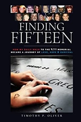Finding Fifteen : How My Daily Walk to the 9/11 Memorial Became a