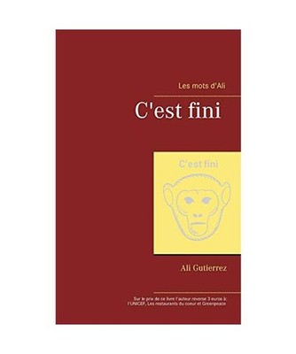 Les mots d'Ali: C'est fini: C'est fini, Ali Gutierrez
