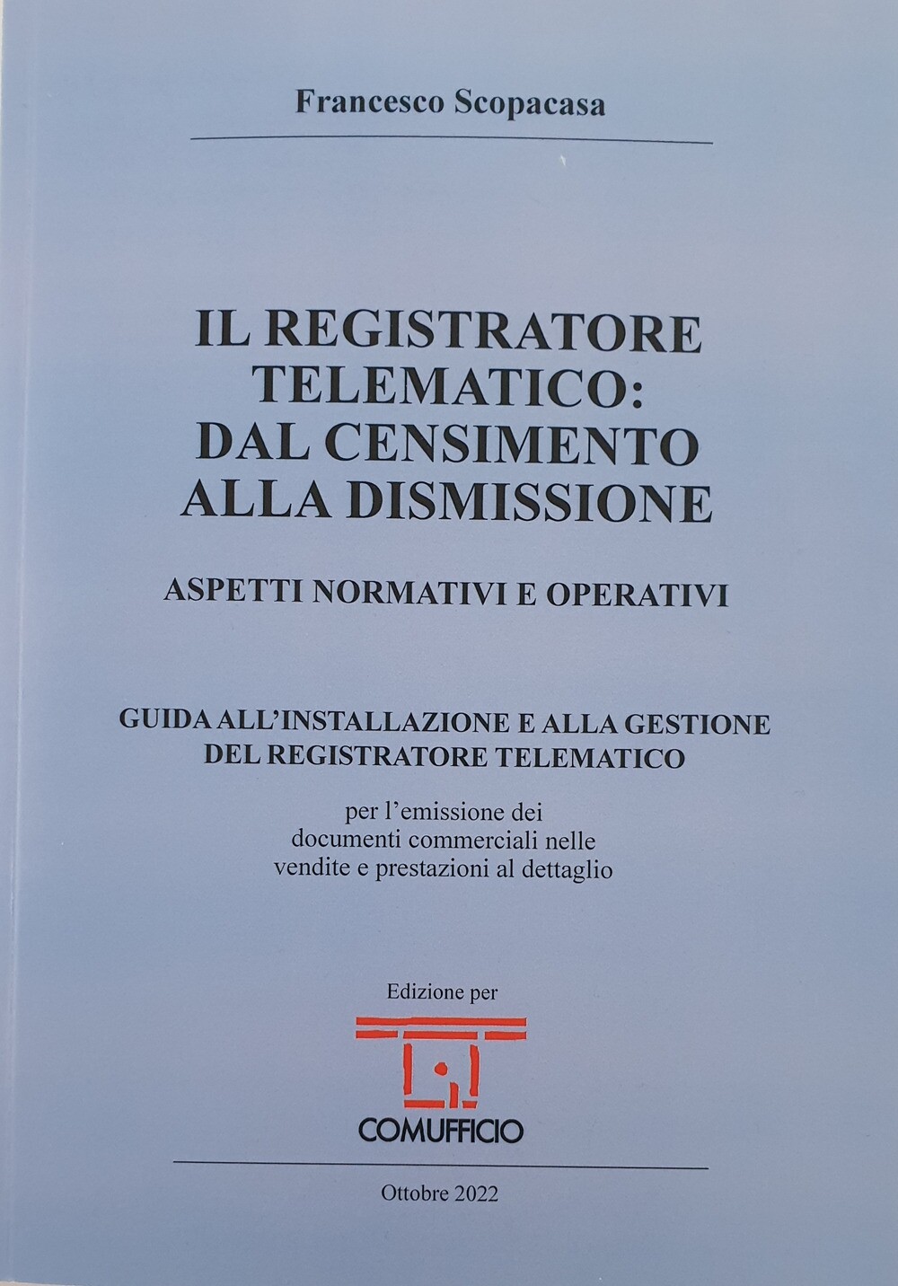 Il registratore telematico: dal censimento alla dismissione. Aspetti normativi e