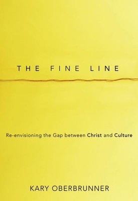 The Fine Line: Re-envisioning the Gap between Christ and Culture