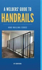 A Welder's Guide to Handrails and Railing Codes: Everything You Need to Know