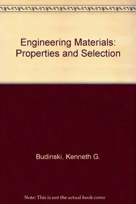 Engineering Materials: Properties and Selection