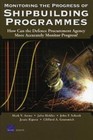 Monitoring the Progress of Shipbuilding Programmes: How Can the Defence Procurement Agency More Accurately Monitor Progress? by John F. Schank, Mark V. Arena, Jessie Riposo, John Birkler, Clifford Grammich (Paperback, 1999)