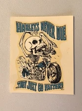 Vintage Harleys Never Die They Just get Faster Water Slide Decal Ed Roth Davidso