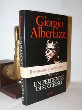 TEATRO - GIORGIO ALBERTAZZI: Un perdente di successo 1988 Rizzoli 1a prima ED