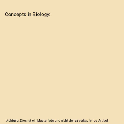 Concepts in Biology, Frederick Ross, David Bailey, Eldon Enger