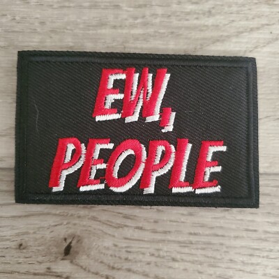EW PEOPLE Sarcastic Funny Tactical Morale Patch Hook and Loop | eBay