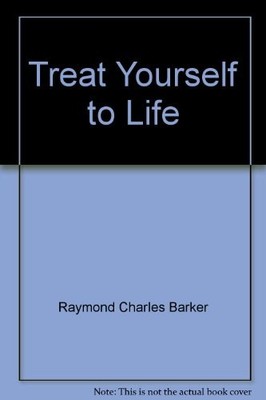 Treat yourself to life