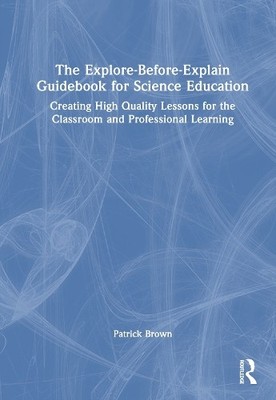 The Explore-Before-Explain Guidebook for Science Education by... - 9781032957166